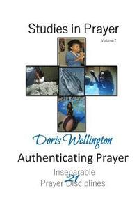 bokomslag Authenticating Prayer: 21 Inseparable Prayer Disciplines