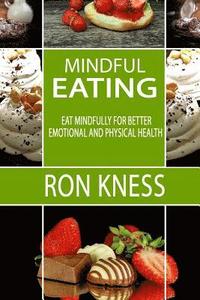 bokomslag Mindful Eating: Eat Mindfully for Better Emotional and Physical Health