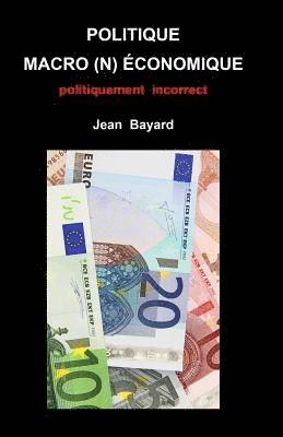 Politique macro(n)économique: politiquement incorrect 1