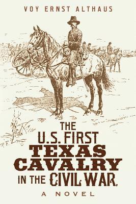 bokomslag The U. S. First Texas Cavalry in the Civil War, a Novel
