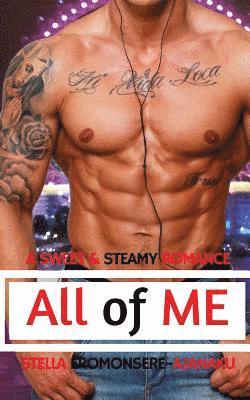 bokomslag All of Me: A Sweet & Steamy Romance