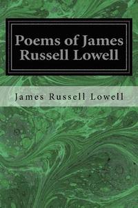 bokomslag Poems of James Russell Lowell