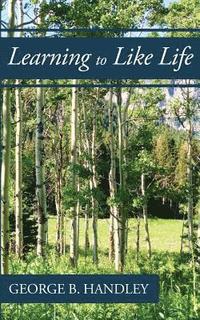bokomslag Learning to Like Life: A Tribute to Lowell Bennion