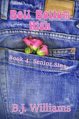 Bell Bottom High: Book 4: Senior Sins 1