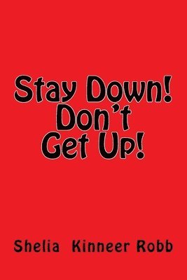 Stay Down! Don't Get Up! 1