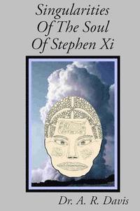 bokomslag Singularities Of The Soul Of Stephen Xi