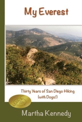 My Everest: Thirty Years of San Diego Hiking (With Dogs) 1