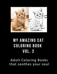 bokomslag My Amazing Cat Coloring Book Vol 2: Adult Coloring Book that Will soothe Your Soul