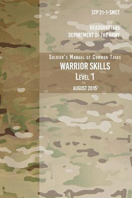 bokomslag STP 21-1-SCMT Soldier's Manual of Common Tasks Warrior Skills Level 1: August 2015