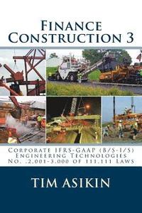 bokomslag Finance Construction 3: Corporate IFRS-GAAP (B/S-I/S) Engineering Technologies No.,2,001-3,000 of 111,111 Laws