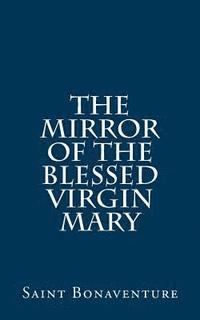 bokomslag The Mirror of the Blessed Virgin Mary