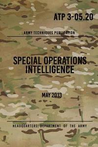 bokomslag ATP 3-05.20 Special Operations Intelligence: May 2013