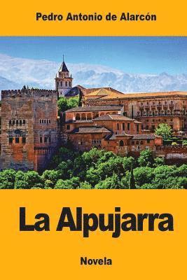 La Alpujarra: Sesenta leguas a caballo precedidas de seis en diligencia 1