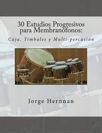 bokomslag 30 Estudios Progresivos para Membranofonos: Caja, Timbales y Multi-percusion