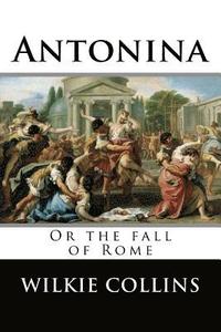 bokomslag Antonina, or The fall of Rome