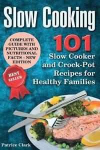 bokomslag Slow Cooking (B&W): 101 Slow Cooker and Crock-Pot Recipes for Healthy Families