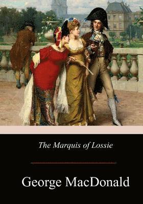 The Marquis of Lossie 1