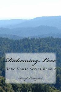 bokomslag Redeeming Love: Hope House Series Book 2