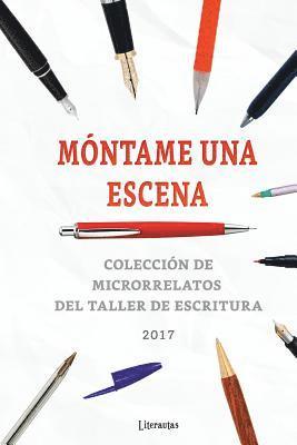 Varios Autores, Literautas - Móntame una escena 2017: Colección de microrrelatos del taller de escritura, Häftad