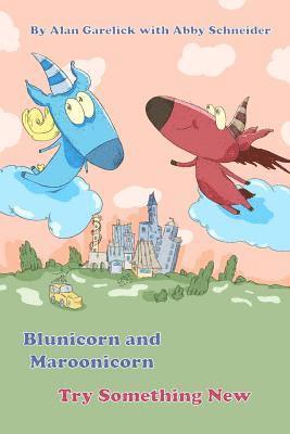 Blunicorn and Maroonicorn: Try Something New 1