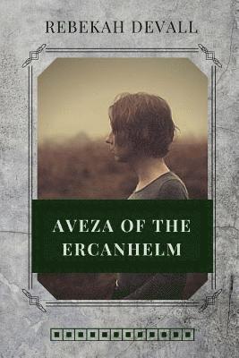 bokomslag Aveza of the Ercanhelm