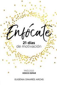 bokomslag Enfócate: 21 días de motivación