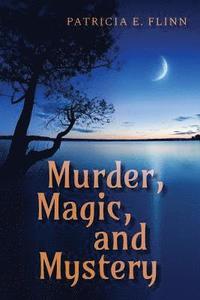 bokomslag Murder, Magic, and Mystery