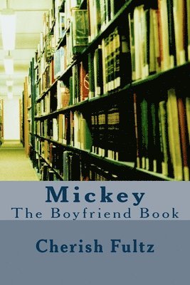 Mickey: The Boyfriend Book 1