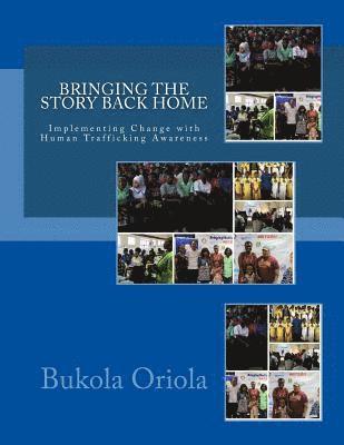 Bringing the Story Back Home: Implementing Change with Human Trafficking Awareness 1