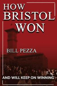 bokomslag How Bristol Won: and will keep on winning