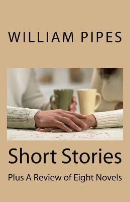 Short Stories: Plus A Review of Eight Novels 1
