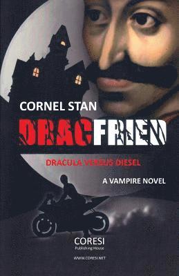 Dracfried: Dracula versus Diesel: A Vampire Novel 1