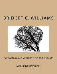 bokomslag Empowering your Mind for Teens and Students: Mental Nourishment