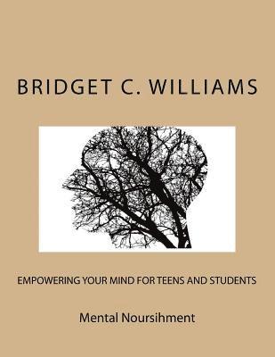 bokomslag Empowering your Mind for Teens and Students: Mental Nourishment