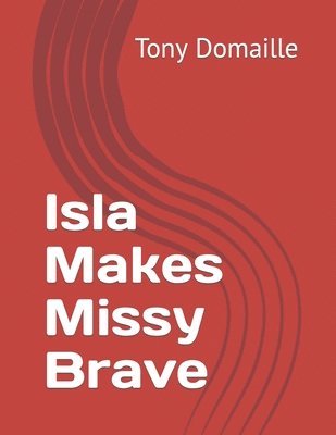 bokomslag Isla Makes Missy Brave