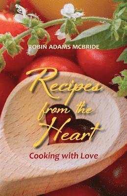 Recipes from the Heart: Cooking with Love 1