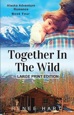 Together In The Wild: [Large Print] 1