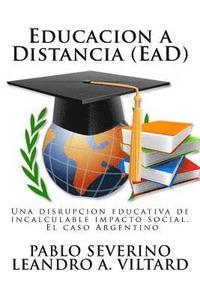 bokomslag Educacion a Distancia (EaD): Una disrupción educativa de incalculable impacto social. El caso Argentino
