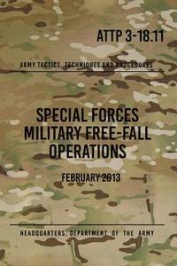 bokomslag ATTP 3-18.11 Special Forces Military Free-Fall Operations: October 2011