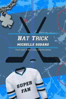 Hat Trick: Third book of the Lucky Charms series 1