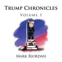 bokomslag Trump Chronicles Volume 1