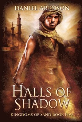 Halls of Shadow: Kingdoms of Sand Book 5 1