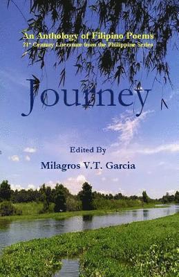 Milagros V. T. Garcia - Journey: An Anthology of Filipino Poems 21st Century Literature from the Philippine Series, Häftad