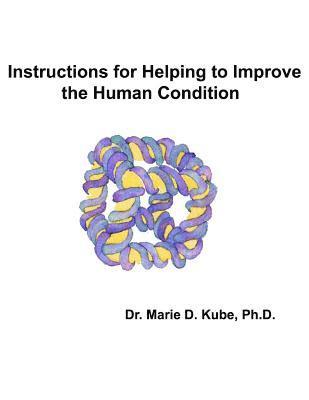 bokomslag Instructions for Helping to Improve the Human Condition