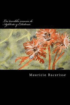 Mauricio Bacarisse - Los terribles amores de Agliberto y Celedonia, Häftad