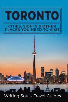 bokomslag Toronto: Cities, Sights & Other Places You Need To Visit