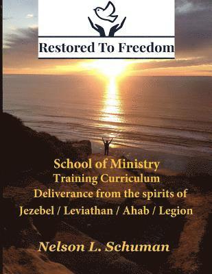 bokomslag Restored To Freedom - School Of Ministry - Training Curriculum