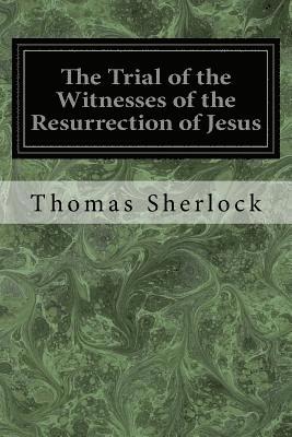 The Trial of the Witnesses of the Resurrection of Jesus 1