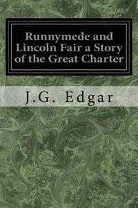 bokomslag Runnymede and Lincoln Fair a Story of the Great Charter