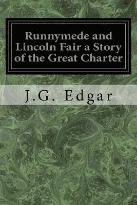 Runnymede and Lincoln Fair a Story of the Great Charter 1